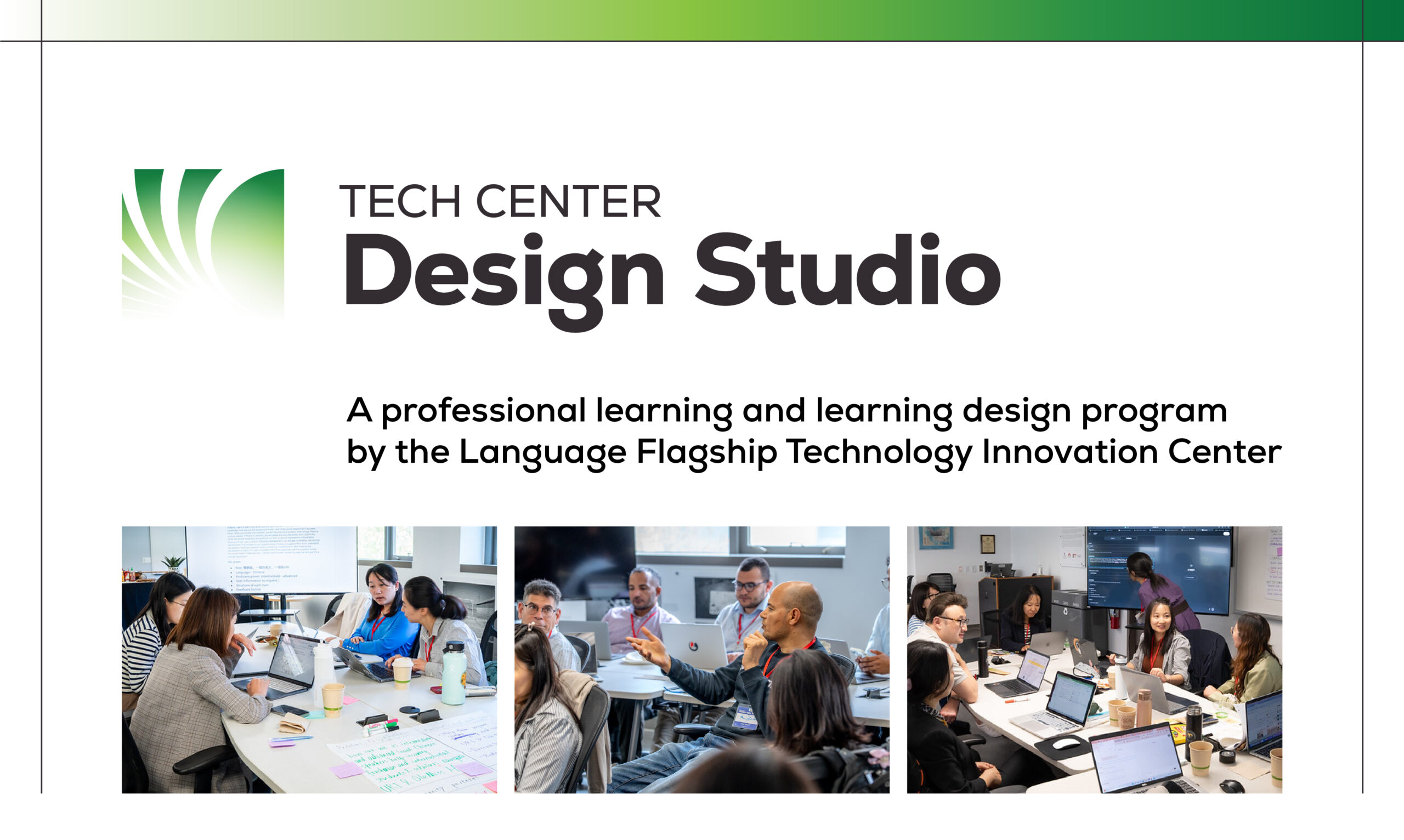 Banner featuring the Design Studio Logo, images from a past Design Studio event of participants working together and presenting, and a line reading "A professional learning and learning design program by the Language Flagship Technology Innovation Center"